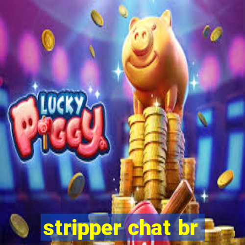 stripper chat br